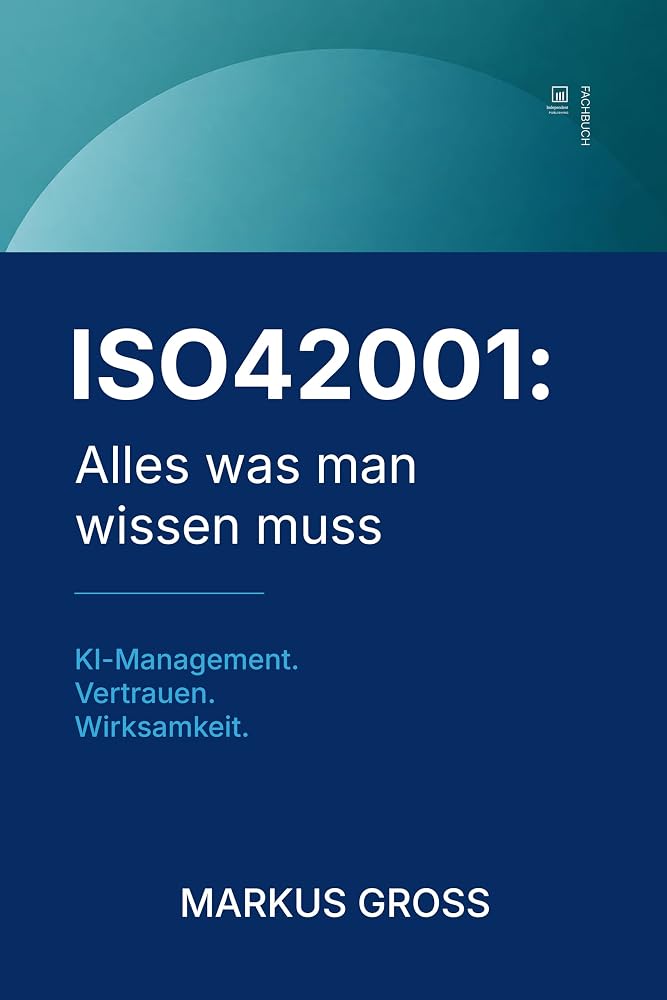 Buchcover: ISO42001: Alles was man wissen muss: Governance · Verantwortung · Vertrauen