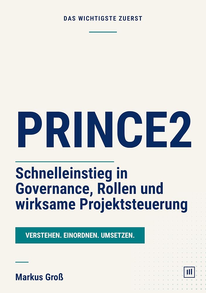 Buchcover: PRINCE2: Schnelleinstieg in Governance, Rollen und wirksame Projektsteuerung