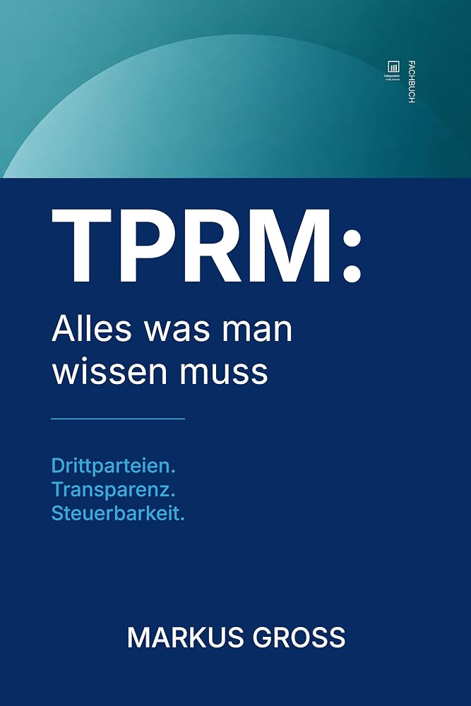 Buchcover: TPRM: Alles was man wissen muss: Drittparteien. Transparenz. Steuerbarkeit.